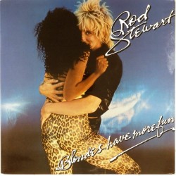 Пластинка Rod Stewart Blondes Have More Fun